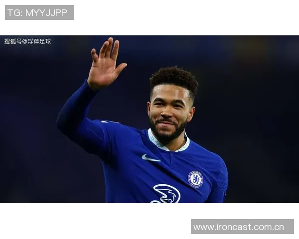 里斯詹姆斯传射建功荣膺切尔西对阵森林全场最佳球员称号